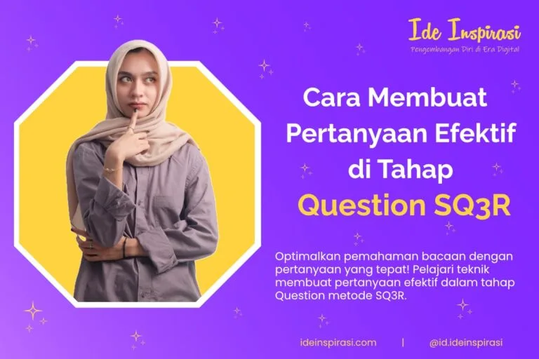 Cara Membuat Pertanyaan Efektif di Tahap Question SQ3R 11 Tahap Question SQ3R