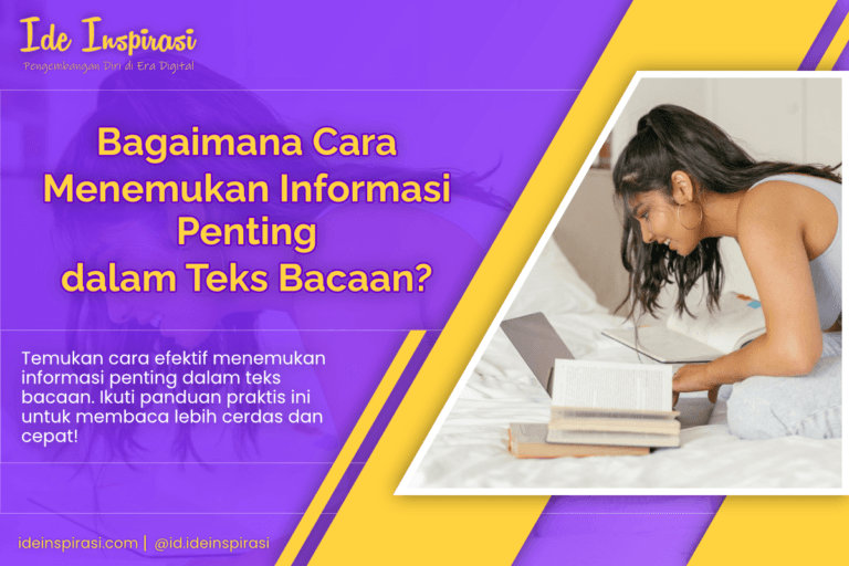 Bagaimana Cara Menemukan Informasi Penting dalam Teks Bacaan? 9 Cara Menemukan Informasi Penting dalam Teks Bacaan