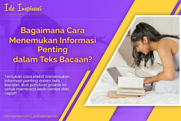 Bagaimana Cara Menemukan Informasi Penting dalam Teks Bacaan? 9 Cara Menemukan Informasi Penting dalam Teks Bacaan